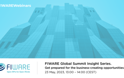 FIWARE Global Summit Insight Series. Get prepared for the business-creating opportunities
